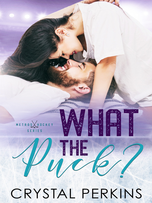 Title details for What the Puck? by Crystal Perkins - Available